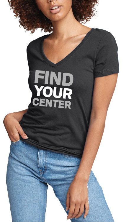Women's T Shirt "Find Your Center"