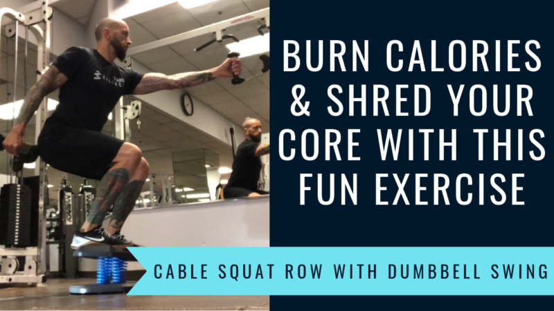 Burn Calories and Shred Your Core with this FUN Exercise - Cable Squat Row with Dumbbell Swing